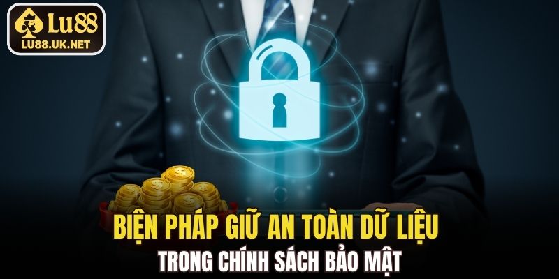 Biện pháp giữ an toàn dữ liệu trong chính sách bảo mật