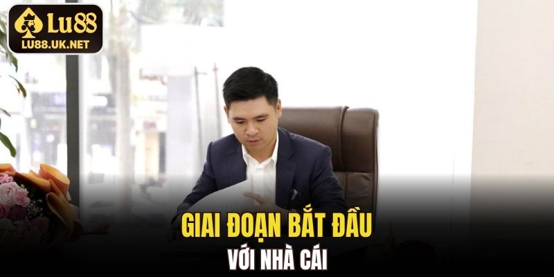 Giai đoạn bắt đầu với nhà cái