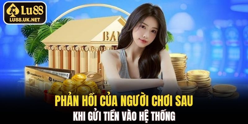 Phản hồi của người chơi sau khi gửi tiền vào hệ thống