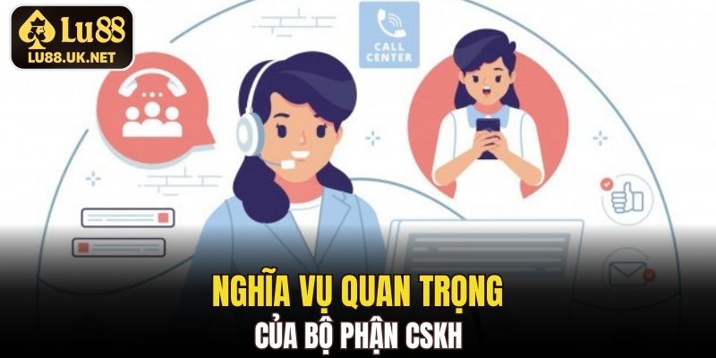 Nghĩa vụ quan trọng của bộ phận CSKH