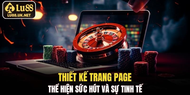 Thiết kế trang page thể hiện sức hút và sự tinh tế